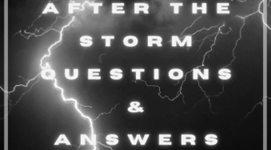 Against a lighting in the sky image, TEXT: After the Storm Questions and Answers